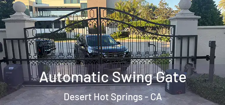 Automatic Swing Gate Desert Hot Springs - CA